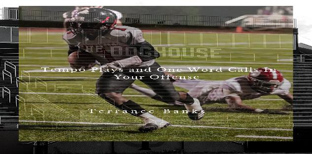 Tempo Plays and One Word Calls In Your Offense