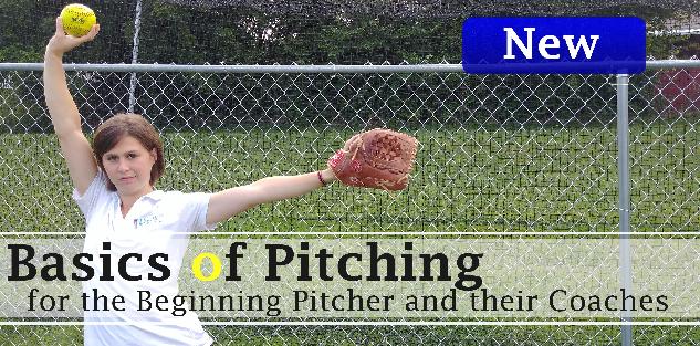 Basics of Pitching for the Beginning Pitcher and their Coaches Basics of Pitching for the Beginning Pitcher and their Coaches