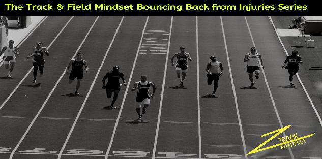 The Track & Field Mindset Bouncing Back from Injuries Series