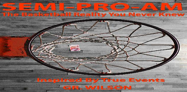 SEMI-PRO-AM: The True Story Of A Basketball Season Unlike Any Other SEMI-PRO-AM: The True Story Of A Basketball Season Unlike Any Other
