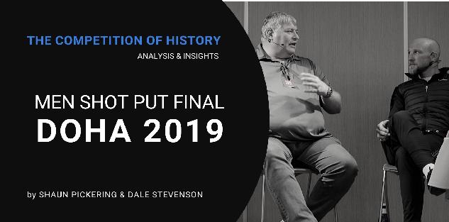 Doha 2019 Men Shot Put Final, analysis and thoughts by Shaun Pickering and Dale Stevenson