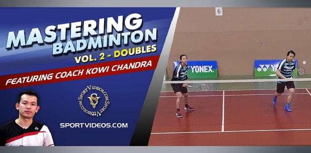 Mastering Badminton Vol. 2 - Doubles featuring Coach Kowi Chandra