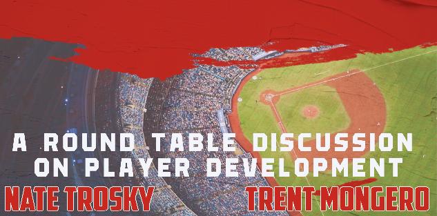 Nate Trosky & Trent Mongero - A Round Table Discussion on Player Development