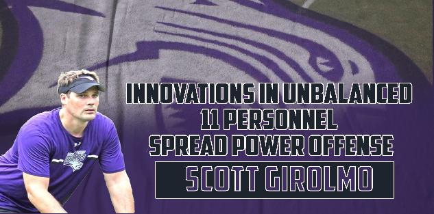Innovations in Unbalanced 11 Personnel Spread Power Offense: Scott Girolmo