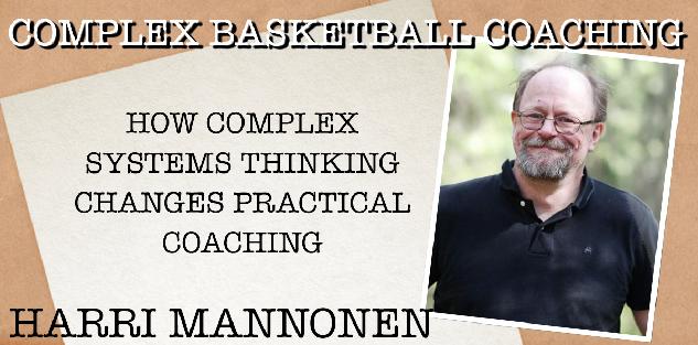 Complex Basketball Coaching - How Complex Systems Thinking Changes Practical Coaching