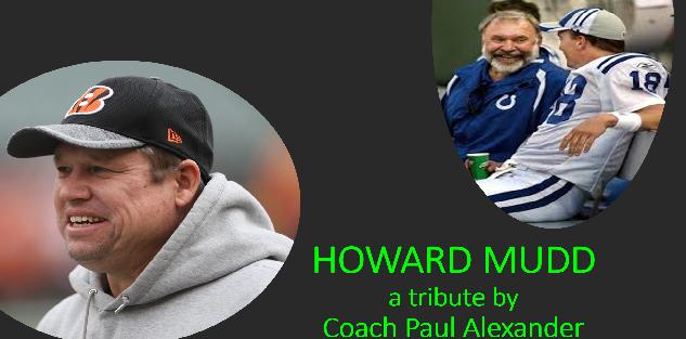 HOWARD MUDD the Man: a TRIBUTE by Coach Paul Alexander