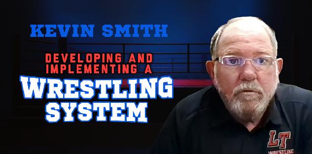 Developing and Implementing a Wrestling System with Kevin Smith