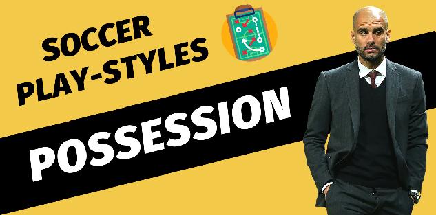 Football (Soccer) Play Styles - Possession