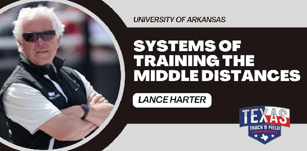 Systems of Training the Middle Distance - Lance Harter (AR) Systems of Training the Middle Distance - Lance Harter (AR)
