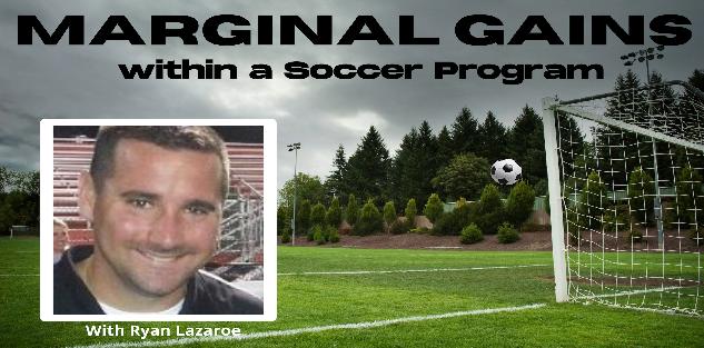 Marginal Gains within a Soccer Program