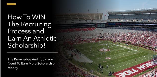 How to WIN The Recruiting Process and Earn an Athletic Scholarship