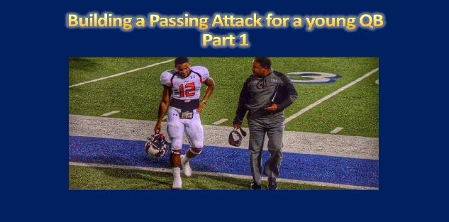 Building a Passing Attack for a Young Quarterback Part One
