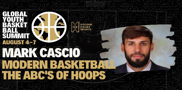 Global Youth Summit: The ABC`s of Modern Basketball with Mark Cascio Global Youth Summit: The ABC`s of Modern Basketball with Mark Cascio
