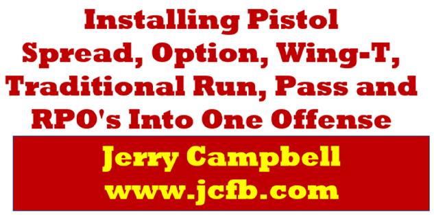Installing Pistol Option, Wing-T, Traditional Run, Pass and RPO`s Installing Pistol Option, Wing-T, Traditional Run, Pass and RPO`s