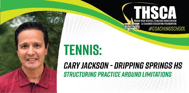Structuring Practice Around Limitations - Cary Jackson, Dripping Springs HS