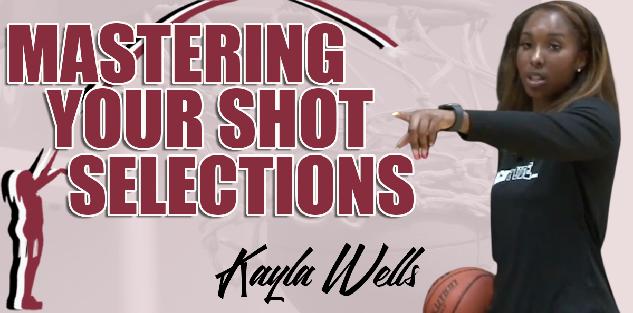Mastering Your Shot Selections with Kayla Wells