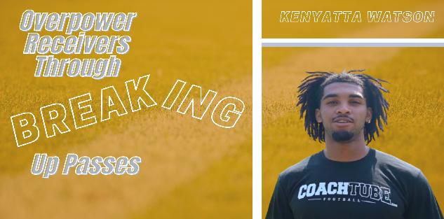 Overpower Receivers Through Breaking up Passes with Kenyatta Watson