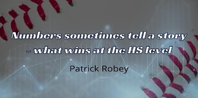 Patrick Robey: Numbers sometimes tell a story-what wins at the HS level Patrick Robey: Numbers sometimes tell a story-what wins at the HS level