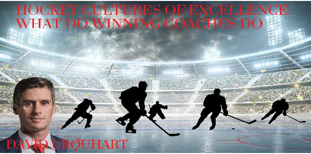 Hockey Cultures of Excellence: What do Winning Coaches Do