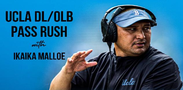 UCLA DL/OLB Pass Rush with Ikaika Malloe