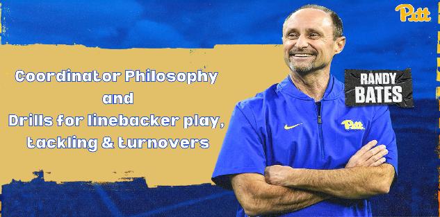 Randy Bates-Coordinator Philosophy, Drilling the LB, Tackling & Turnovers