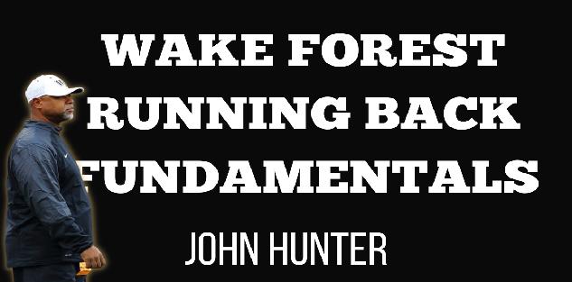 John Hunter - Wake Forest Running Back Fundamentals John Hunter - Wake Forest Running Back Fundamentals