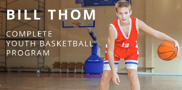 Bill Thom: Complete Youth Basketball Program