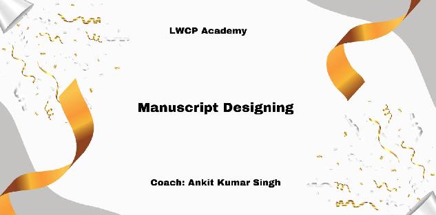 Manuscript Designing