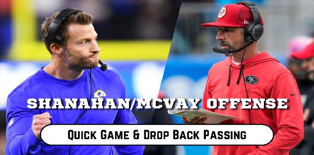 Shanahan/McVay Offense Part 5: Quick Game & Drop Back Passing Concepts Shanahan/McVay Offense Part 5: Quick Game & Drop Back Passing Concepts
