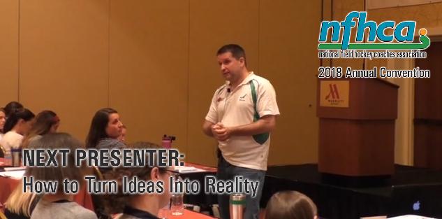 Next Presenter: How to Turn Ideas Into Reality #NFHCA2018