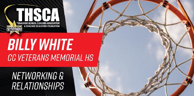 Billy White - Veterans Memorial HS - Networking and Relationships