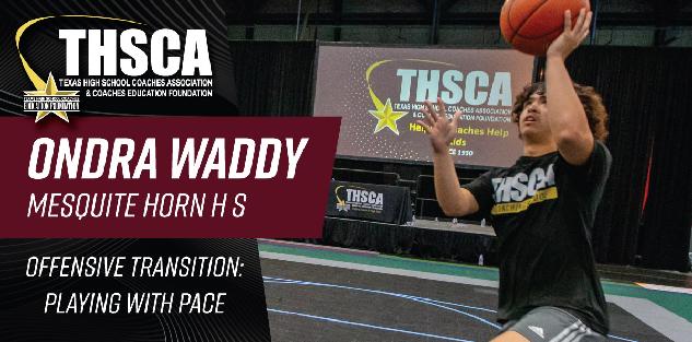 COURT DEMO - Ondra Waddy - Mesquite Horn HS - Offensive Transition