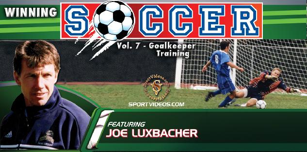 Winning Soccer Vol. 7: Goalkeeper Training featuring Coach Joe Luxbacher