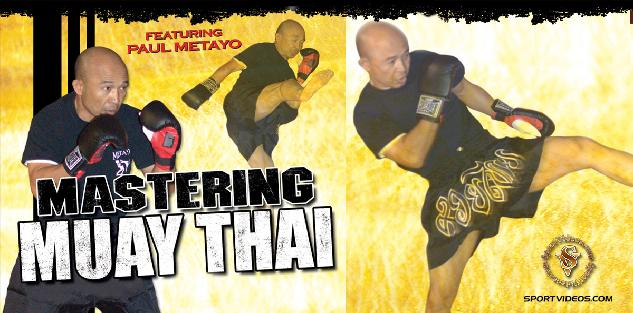 Mastering Muay Thai featuring Master Paul Metayo