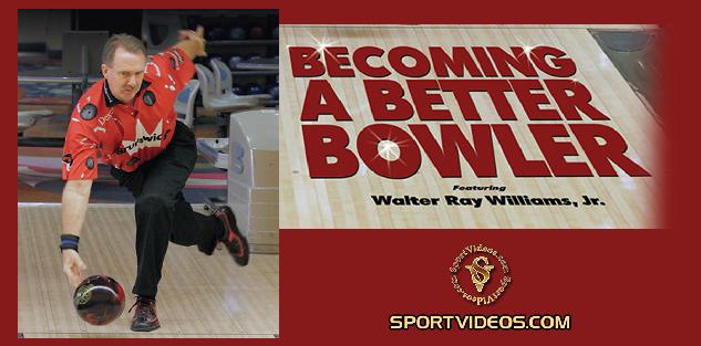 Become a Better Bowler featuring Walter Ray Williams, Jr.