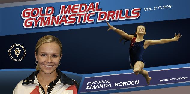 Gold Medal Gymnastics Drills - Floor Exercise featuring Coach Amanda Borden Gold Medal Gymnastics Drills - Floor Exercise featuring Coach Amanda Borden