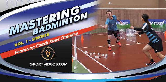 Mastering Badminton Vol. 1 - Singles featuring Coach Kowi Chandra