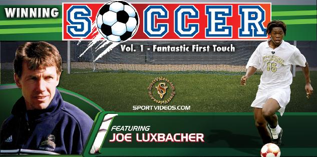 Winning Soccer Vol. 1: Fantastic First Touch featuring Coach Joe Luxbacher