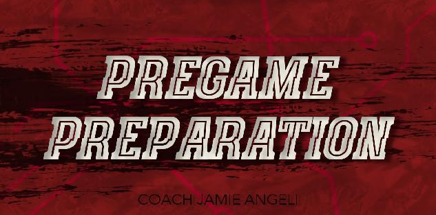 Gametime!! Pregame Preparation