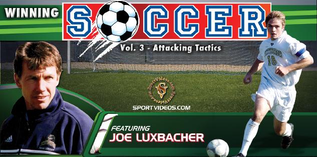 Winning Soccer Vol. 3: Attacking Tactics featuring Coach Joe Luxbacher
