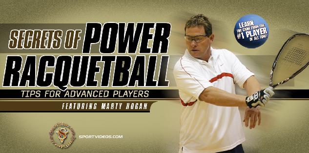 Secrets of Power Racquetball - Tips for Advanced Players featuring Marty Hogan