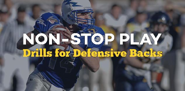 Non-Stop Play: Drills for Defensive Backs