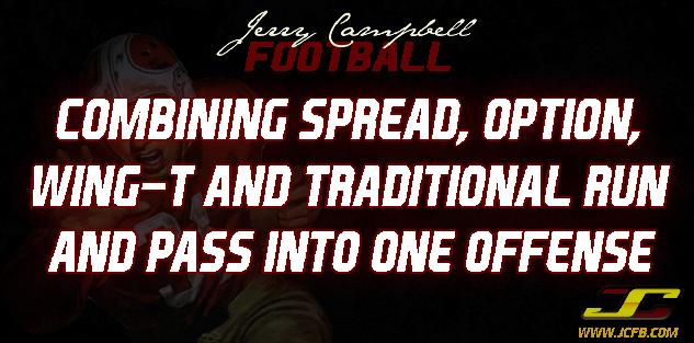 Combining Spread, Option, Wing-T and Traditional Run and Pass Into One Offense