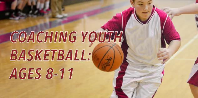 Coaching Youth Basketball: Ages 8-11