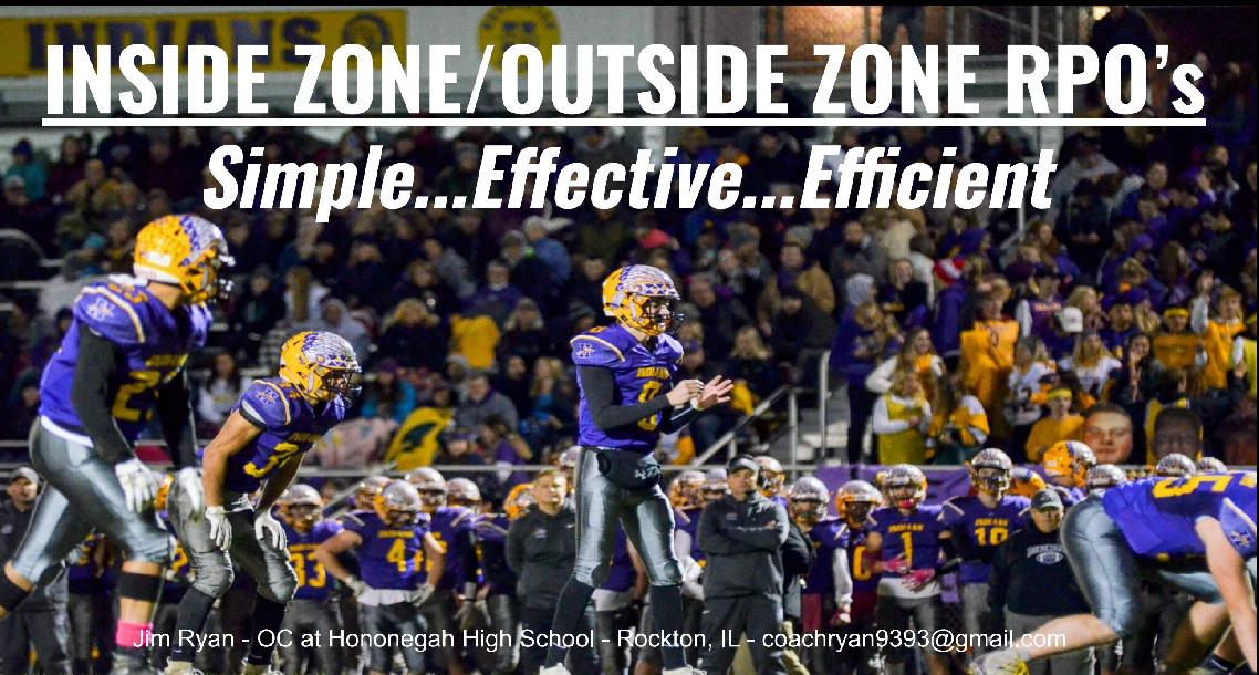 Inside Zone/Outside Zone RPO`s - Simple...Effective...Efficient! Inside Zone/Outside Zone RPO`s - Simple...Effective...Efficient!