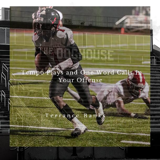Tempo Plays and One Word Calls In Your Offense Tempo Plays and One Word Calls In Your Offense