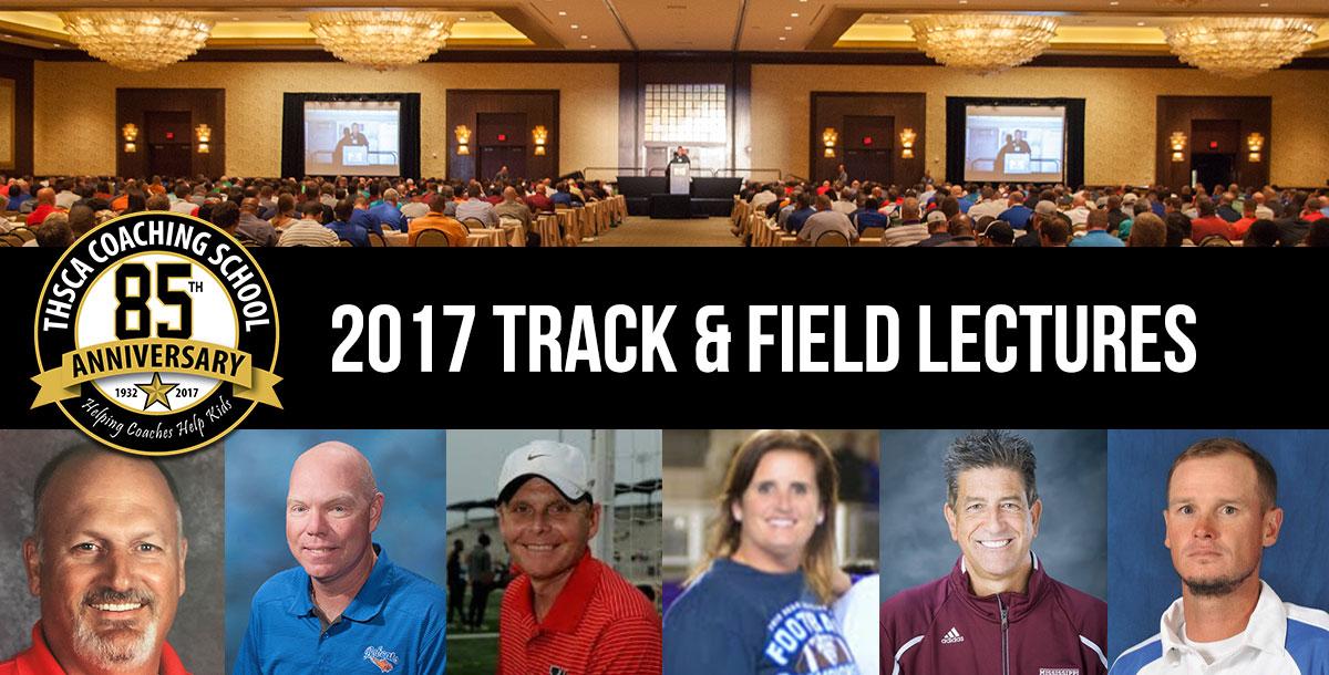 2017 Coaching School Track and Field Lectures 2017 Coaching School Track and Field Lectures