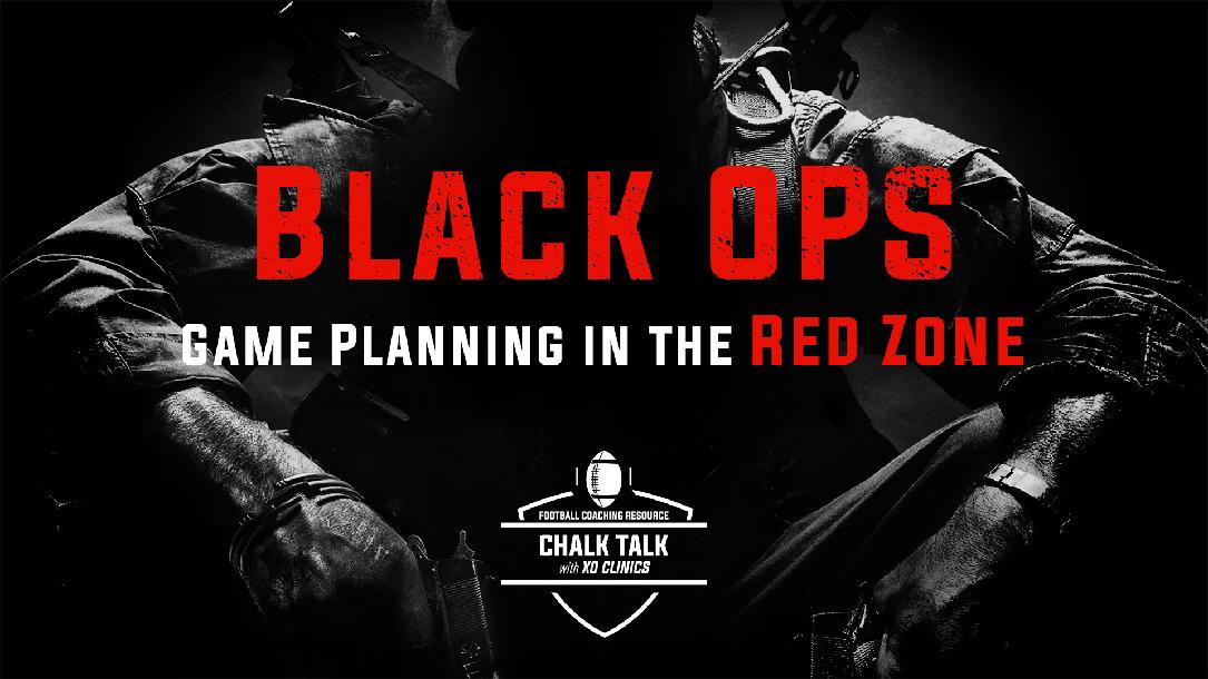 Black OPS: Game Planning in the RED ZONE Black OPS: Game Planning in the RED ZONE