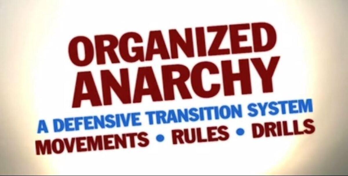 Organized Anarchy: Defensive Transition - How to Build an effective system Organized Anarchy: Defensive Transition - How to Build an effective system