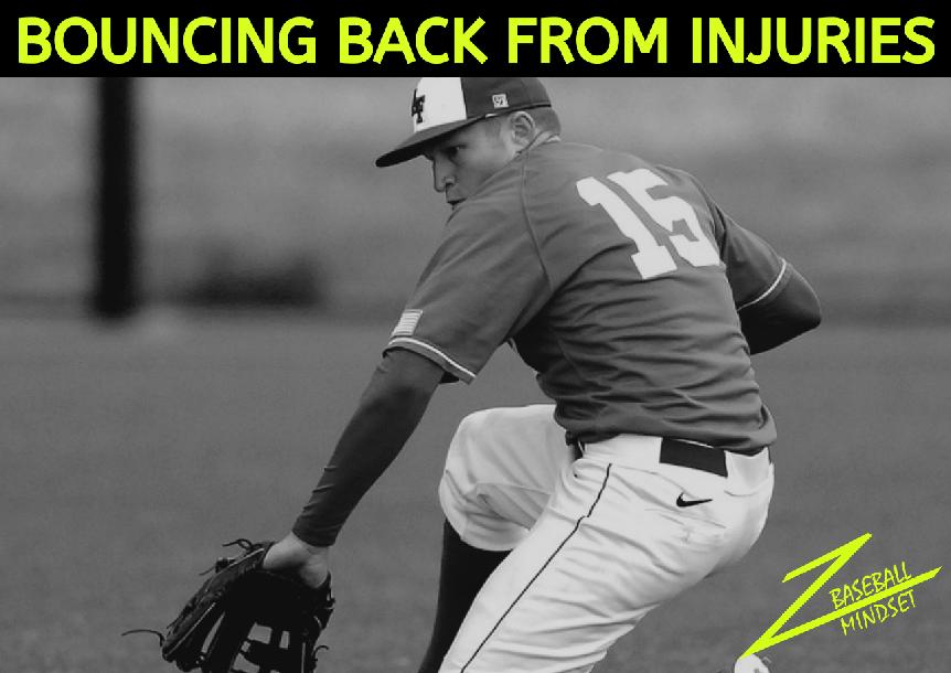 The Baseball Mindset Bouncing Back from Injuries Series The Baseball Mindset Bouncing Back from Injuries Series